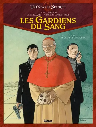 Le triangle secret. Les gardiens du sang. Vol. 1. Le crâne de Cagliostro