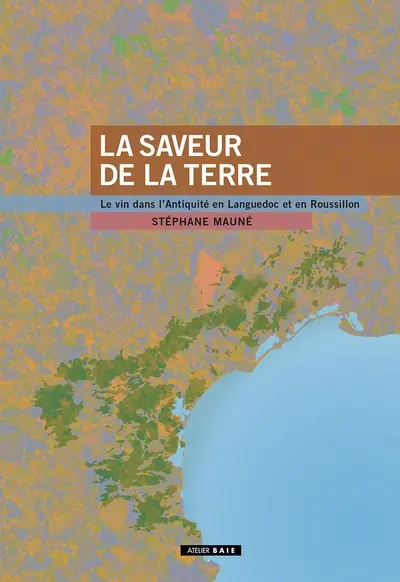 La saveur de la terre : le vin dans l'Antiquité en Languedoc et en Roussillon