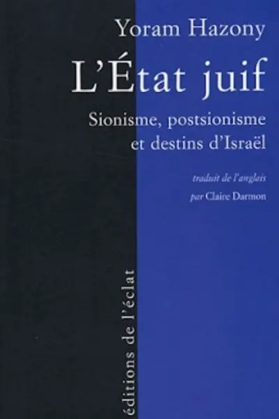 L'Etat juif : sionisme, postsionisme et destins d'Israël