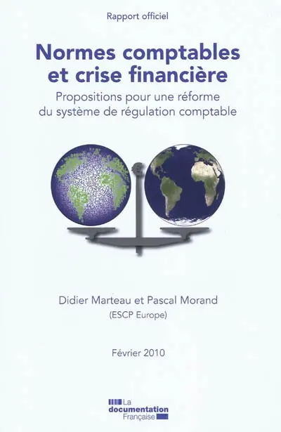 Normes comptables et crise financière : propositions pour une réforme du système de régulation comptable : rapport officiel