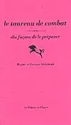 Le taureau de combat : dix façons de le préparer