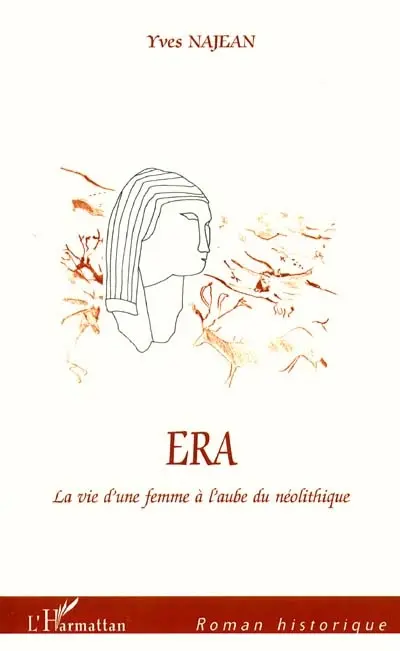 Era ou La vie d'une femme à l'aube du néolithique