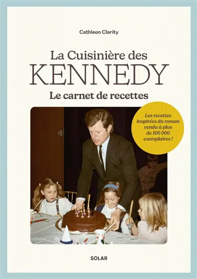 La cuisinière des Kennedy : le carnet de recettes