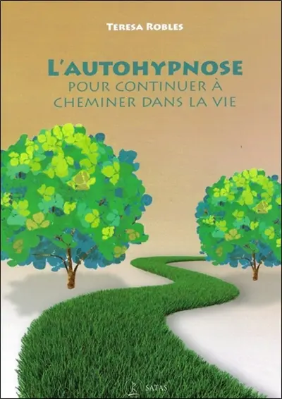 L'autohypnose pour continuer à cheminer dans la vie