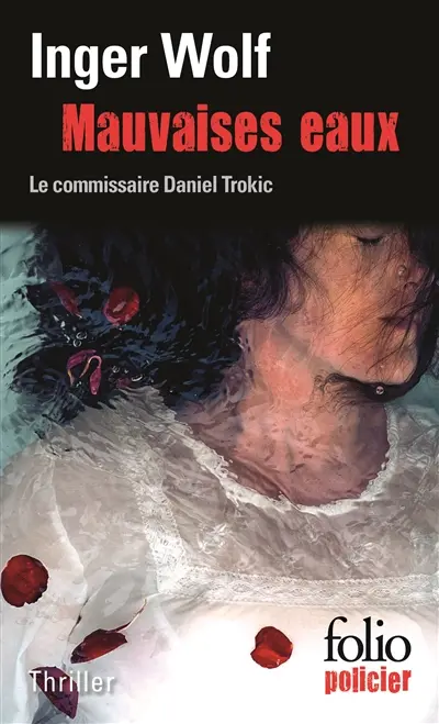 Mauvaises eaux : une enquête du commissaire Daniel Trokic : thriller