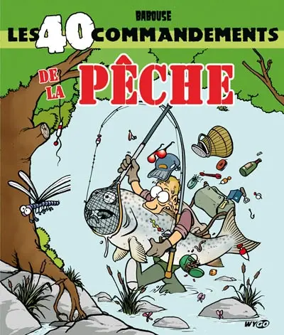 Les 40 commandements de la pêche