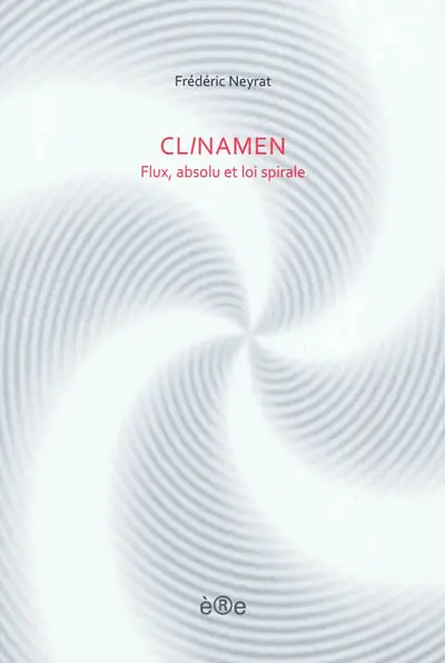 Clinamen : flux, absolu et loi spirale