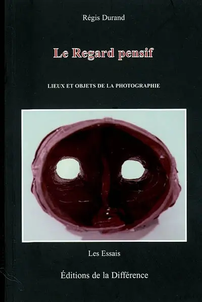 Le regard pensif : lieux et objets de la photographie
