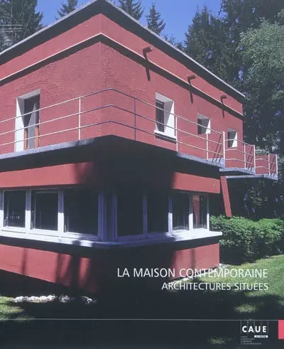 La maison contemporaine, architectures situées : actes du cycle de conférences qui s'est tenu de février à mai 2008