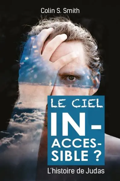 Le ciel inaccessible ? : l'histoire de Judas