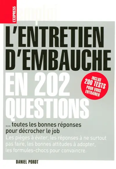 L'entretien d'embauche en 202 questions : toutes les bonnes réponses pour décrocher le job