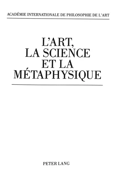 L'Art, la Science et la Métaphysique : Etudes offertes à André Mercier I à l'occasion de son quatre-vingtième anniversaire