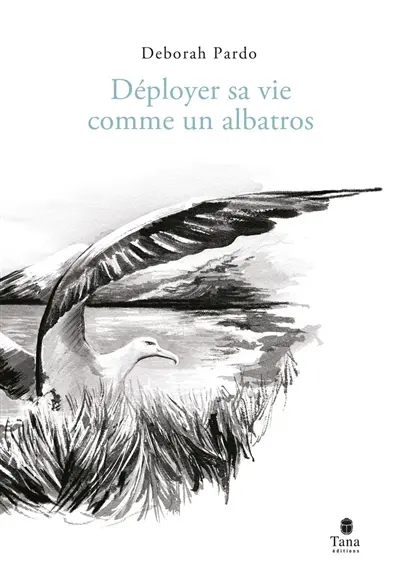 Déployer sa vie comme un albatros