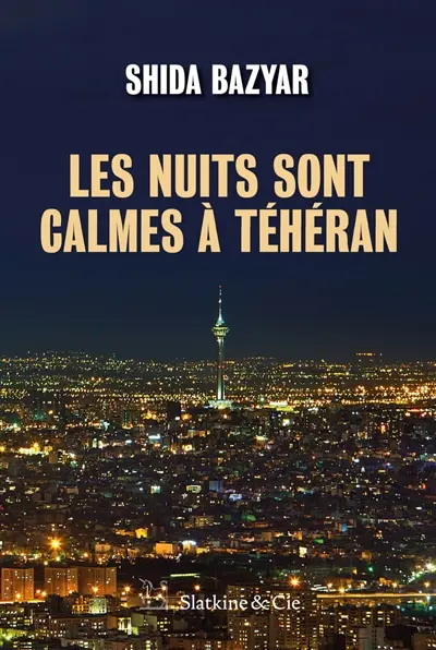 Les nuits sont calmes à Téhéran