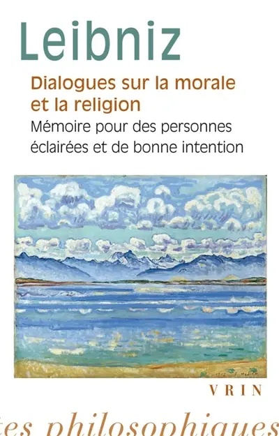 Dialogues sur la morale et la religion. Mémoire pour des personnes éclairées et de bonne intention
