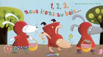 1, 2, 3, nous irons au bois...