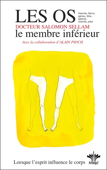 Lorsque l'esprit influence le corps. Vol. 10. Psychosomatique clinique de l'appareil ostéo-articulaire : le membre inférieur