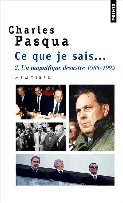 Ce que je sais.... Vol. 2. Un magnifique désastre : 1988-1995