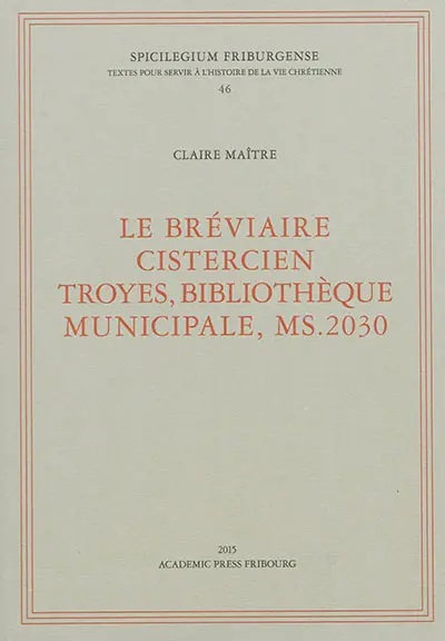 Le bréviaire cistercien : Troyes, bibliothèque municipale, ms. 2030