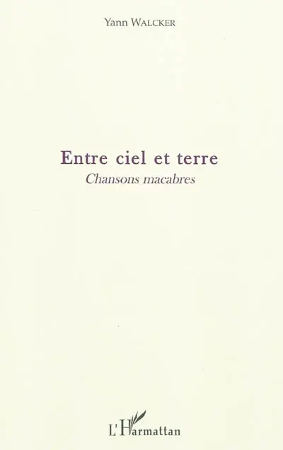 Entre ciel et terre : chansons macabres