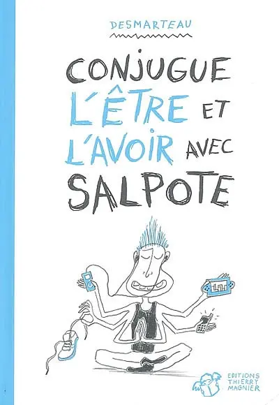 Conjugue l'être et l'avoir avec Salpote