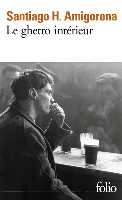 Santiago H. Amigorena - Le ghetto intérieur 