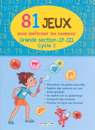 81 jeux pour maîtriser les nombres : grande section, CP, CE1, cycle 2