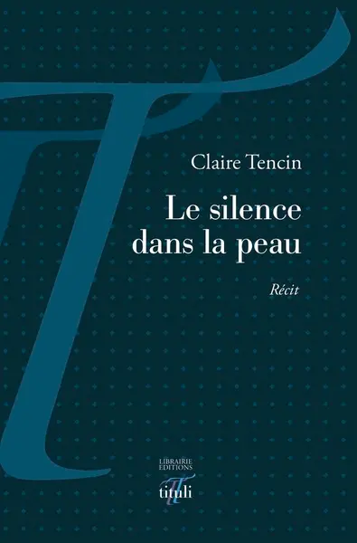 Le silence dans la peau : récit