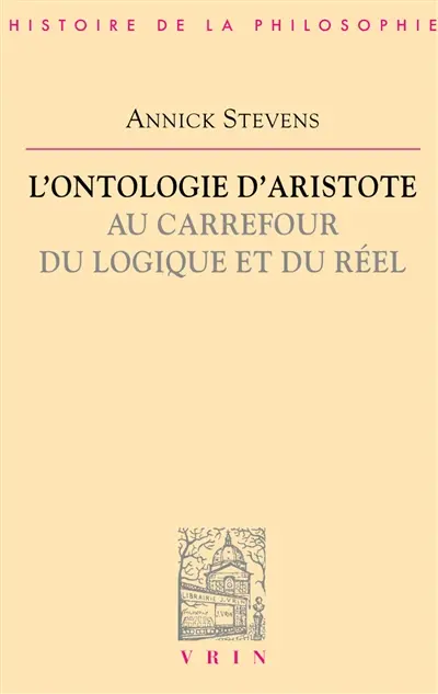 L'ontologie d'Aristote au carrefour du logique et du réel