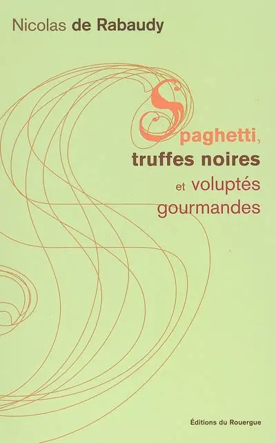 Spaghetti, truffes noires et voluptés gourmandes