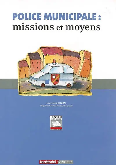 Police municipale : missions et moyens