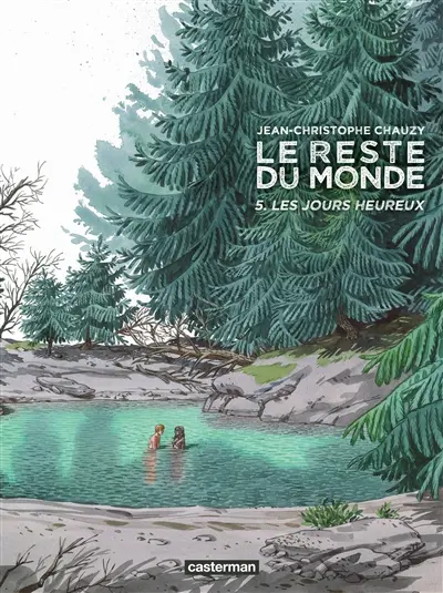 Le reste du monde. Vol. 5. Les jours heureux
