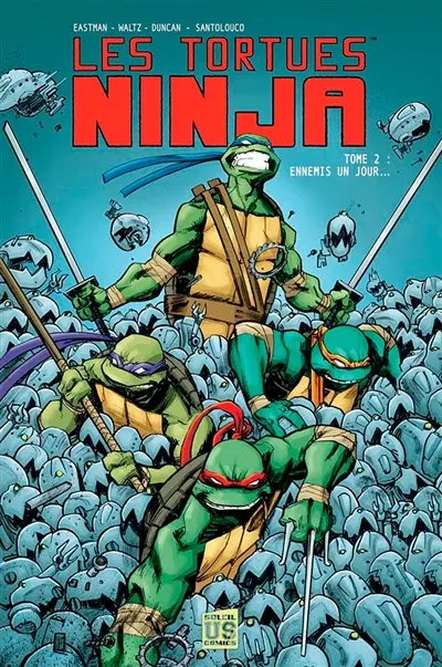 Les tortues ninja. Vol. 2. Ennemis un jour...