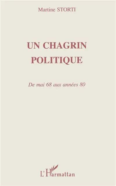 Un chagrin politique : de mai 68 aux années 80