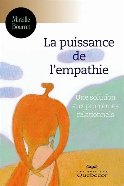 La puissance de l'empathie : solutions aux problèmes relationnels
