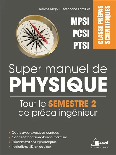 Super manuel de physique. Tout le semestre 2 : mécanique, thermodynamique, fluides, magnétisme et induction : classes prépas scientifiques MPSI, PCSI, PTS