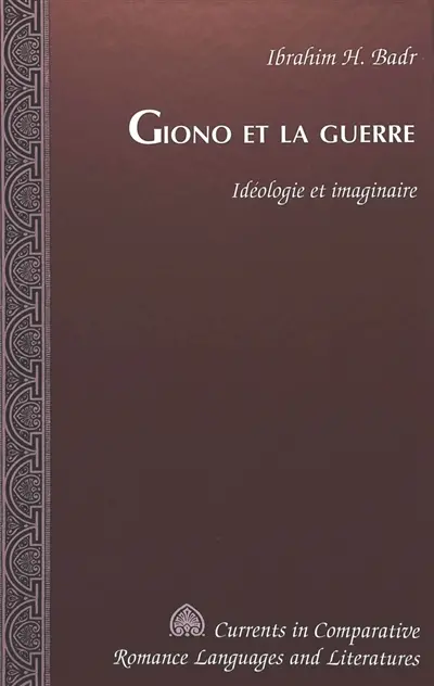 Giono et la guerre : idéologie et imaginaire