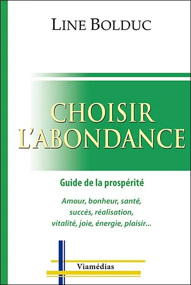 Choisir l'abondance : guide de la prospérité