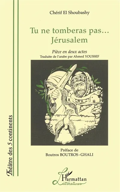 Tu ne tomberas pas... Jérusalem : pièce en deux actes