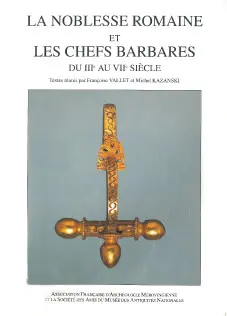 La noblesse romaine et les chefs barbares : du IIIe au VIIe siècle : colloque international de Saint-Germain-en-Laye, 16-19 mai 1992