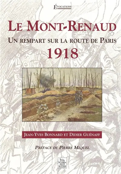 Le Mont-Renaud : un rempart sur la route de Paris : 1918