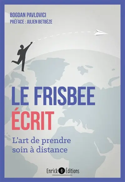 Le frisbee écrit : l'art de prendre soin à distance