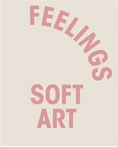 Tracey Emin Feelings : Soft Art