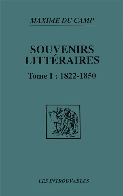 Souvenirs littéraires. Vol. 1. 1822-1850