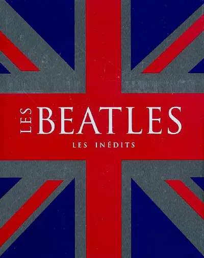Les Beatles : les inédits