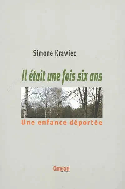 Il était une fois six ans : une enfance déportée
