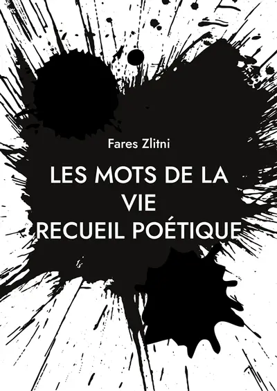 Les mots de la vie : Recueil poétique