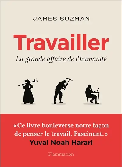 Travailler : la grande affaire de l'humanité