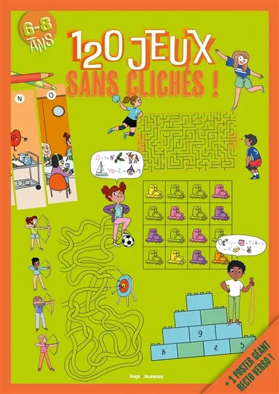 120 jeux sans clichés ! : 6-8 ans