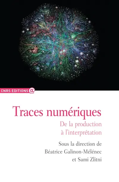 L'Homme trace. Traces numériques : de la production à l'interprétation
